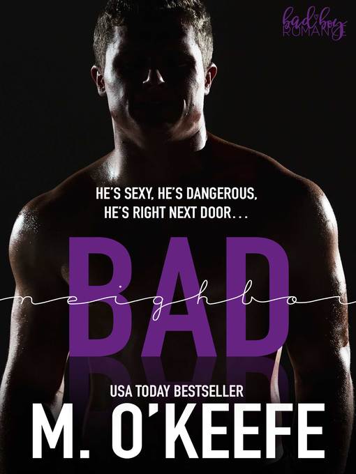 Title details for Bad Neighbor by Molly O'Keefe - Available